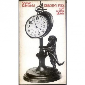 Zbrojny pies, czyli zestaw plotek - Szymon Kobyliński