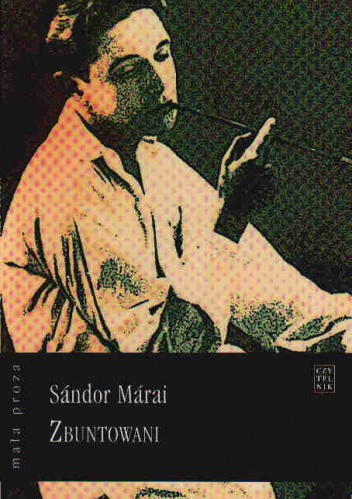 Zbuntowani - Sándor Márai