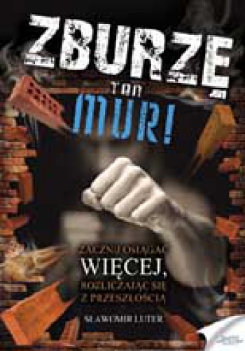 Zburzę ten mur! - Sławomir Luter