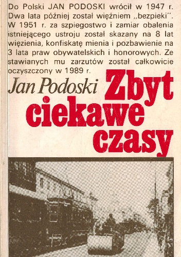Zbyt ciekawe czasy - Jan Podoski
