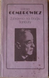 Zdarzenia na brygu Banbury - Witold Gombrowicz