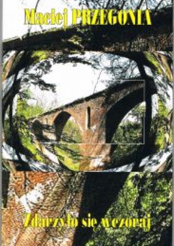 Zdarzyło się wczoraj. Ząbkowice Śląskie – miasto mojej młodości. Część II - Maciej Przegonia