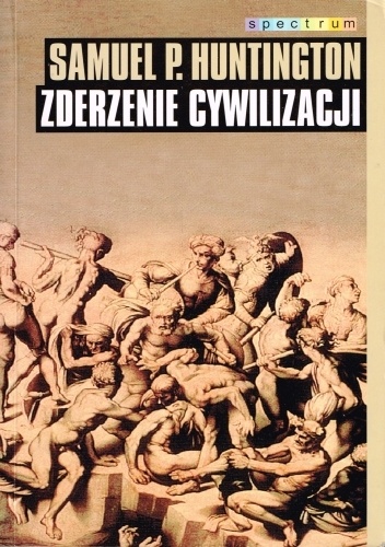 Zderzenie cywilizacji - Samuel P. Huntington