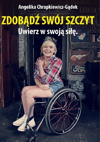 Zdobądź swój szczyt. Uwierz w swoją siłę. - Angelika Chrapkiewicz-Gądek