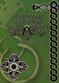 Zdobnictwo wczesnego średniowiecza - Igor D. Górewicz