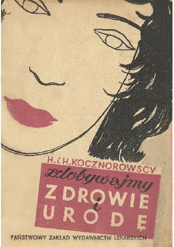 Zdobywajmy zdrowie i urodę - Halina Kocznorowska, Henryk Kocznorowski