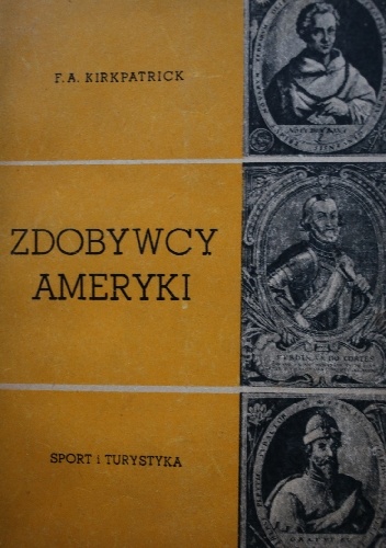 Zdobywcy Ameryki - F. A. Kirkpatrick