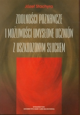 Zdolności poznawcze i możliwości umysłowe uczniów z uszkodzo - Józef Stachyra