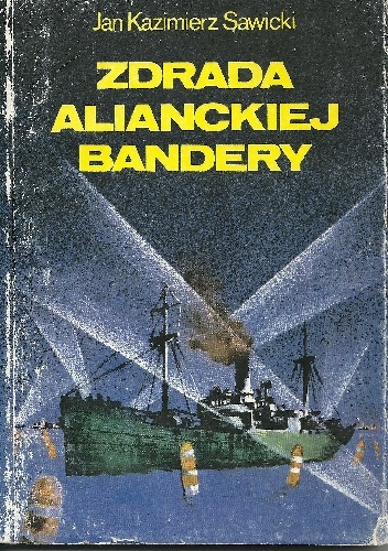 Zdrada alianckiej bandery - Jan Kazimierz Sawicki