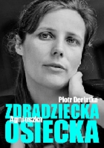 Zdradziecka Agnieszka Osiecka - Piotr Derlatka