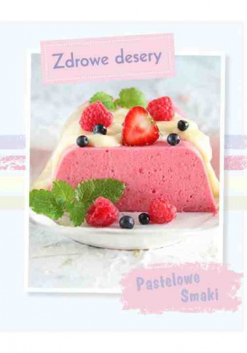 Zdrowe desery - praca zbiorowa