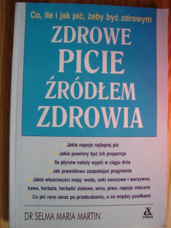 Zdrowe picie źródłem zdrowia - Selma Maria Martin