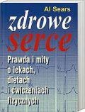 Zdrowe serce. Prawda i mity o lekach, dietach i ćwiczeniach fizycznych - Al Sears