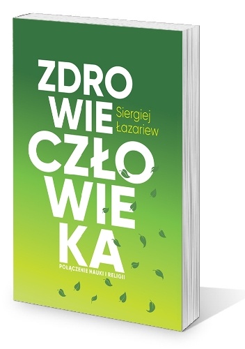 Zdrowie człowieka. Połączenie nauki i religii - Siergiej Łazariew