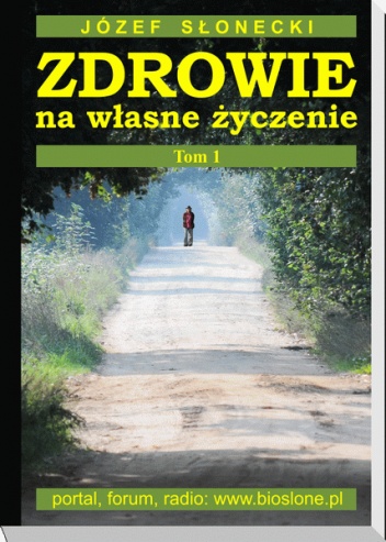 Zdrowie na własne życzenie (Tom 1) - Józef Słonecki