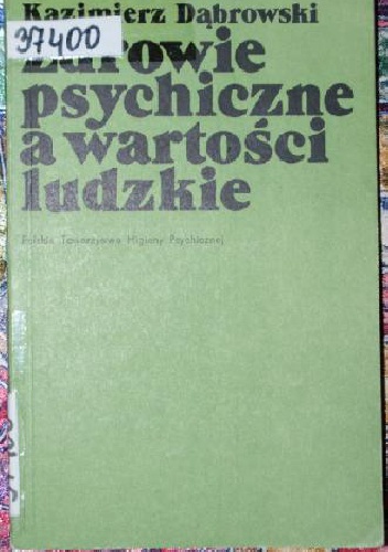 Zdrowie psychiczne a wartości ludzkie - Kazimierz Dąbrowski