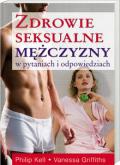 Zdrowie seksualne mężczyzny w pytaniach i odpowiedziach - Philip Kell, Vanessa Griffiths