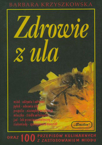 Zdrowie z ula - Barbara Krzyszkowska