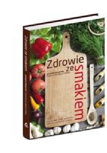 Zdrowie ze smakiem - praca zbiorowa