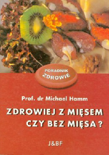 Zdrowiej z mięsem czy bez mięsa?