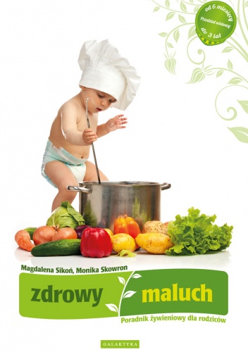 Zdrowy maluch. Poradnik żywieniowy dla rodziców - Magdalena Sikoń, Monika Skowron