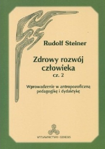 Zdrowy Rozwój Człowieka cz. 2 - Rudolf Steiner