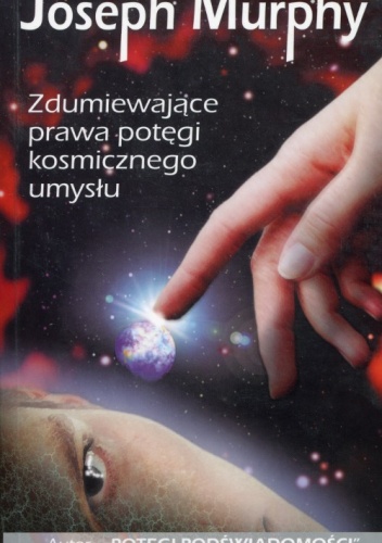 Zdumiewające prawa potęgi kosmicznego umysłu - Joseph Murphy