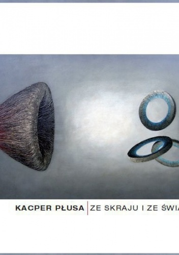 Ze skraju i ze światła - Kacper Płusa