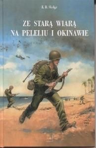 Ze starą wiarą na Peleliu i Okinawie - Eugene B. Sledge