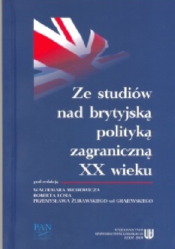 Ze studiów nad brytyjską polityką zagraniczną XX wieku