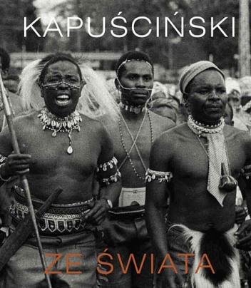 Ze świata - Ryszard Kapuściński