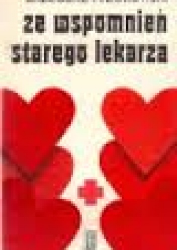 Ze wspomnień starego lekarza - Grzegorz Fedorowski