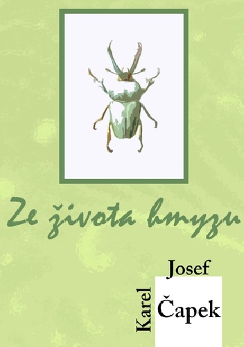 Ze života hmyzu - Karel Čapek, Josef Čapek