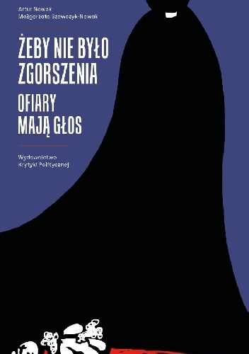 Żeby nie było zgorszenia. Ofiary mają głos - Artur Nowak, Małgorzata Szewczyk-Nowak