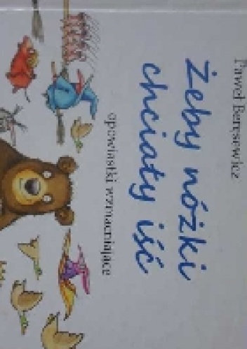 Żeby nóżki chciały iść- opowiastki wzmacniające. - Paweł Beręsewicz