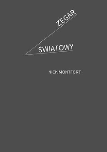 ZEGAR ŚWIATOWY - Nick Montfort