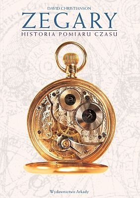 Zegary. Historia pomiaru czasu - David Cristianson