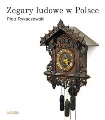 Zegary ludowe w Polsce - Piotr Rykaczewski