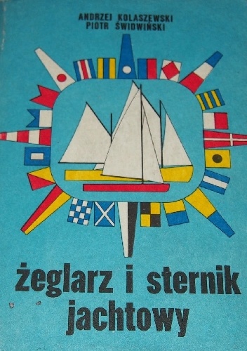 Żeglarz i sternik jachtowy - Andrzej Kolaszewski, Piotr Świdwiński