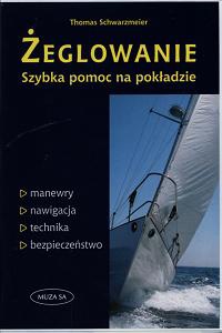 Żeglowanie. Szybka pomoc na pokładzie - Thomas Schwarzmeier
