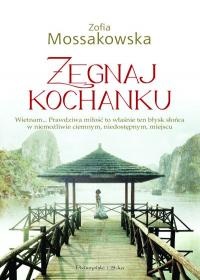 Żegnaj kochanku - Zofia Mossakowska