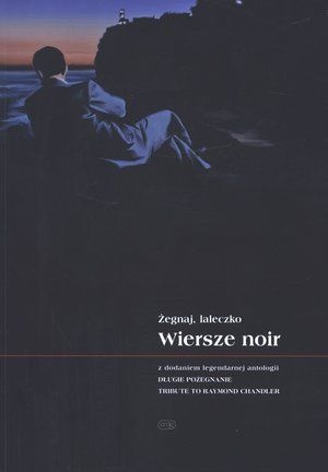 Żegnaj, laleczko. Wiersze noir