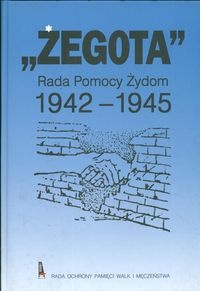 Żegota. Rada pomocy Żydom - Andrzej Krzysztof Kunert