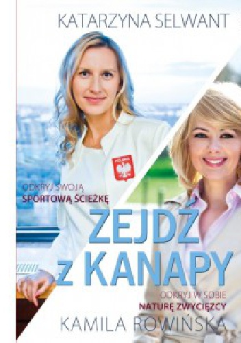 Zejdź z kanapy. Odkryj w sobie naturę zwycięzcy - Kamila Rowińska