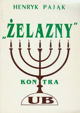 "Żelazny" kontra UB. - Henryk Pająk
