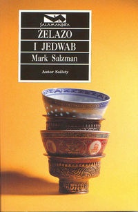 Żelazo i jedwab - Mark Salzman