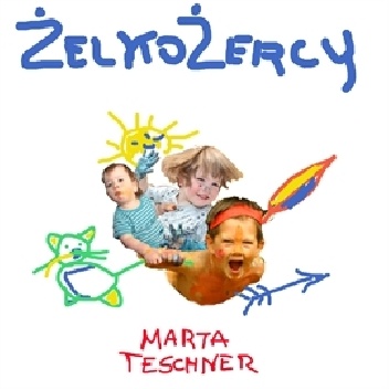 Żelkożercy - Marta Teschner