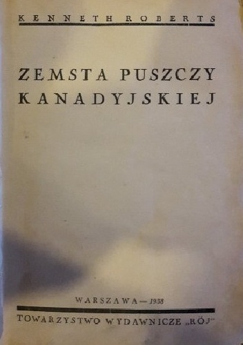 Zemsta Puszczy Kanadyjskiej - Kenneth Roberts