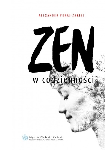 ZEN w codzienności - Alexander Poraj-Żakiej