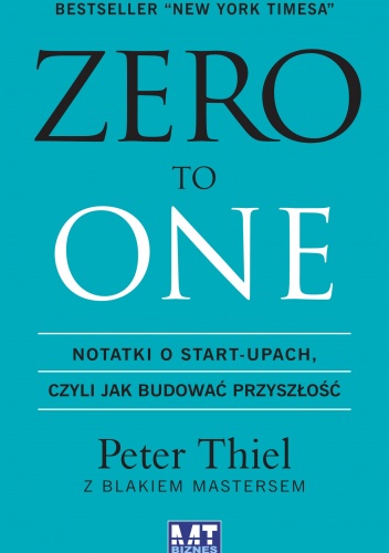 Zero to one - Peter Thiel, Blake Masters